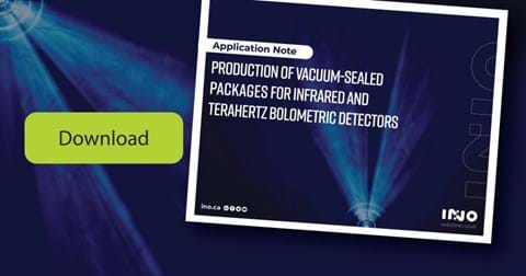 INO Application Note Production of vacuum-sealed packages for infrared and terahertz bolometric detectors
