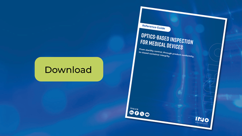 INO Download Reference Guide Optics-based Inspection for Medical Devices